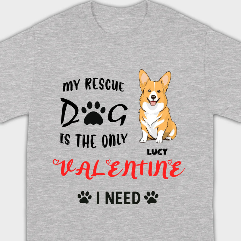 Dog Lover Valentine Shirt with “My Rescue Dog Is the Only Valentine I Need” - 89Prints