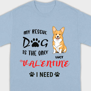 Dog Lover Valentine Shirt with “My Rescue Dog Is the Only Valentine I Need” - 89Prints
