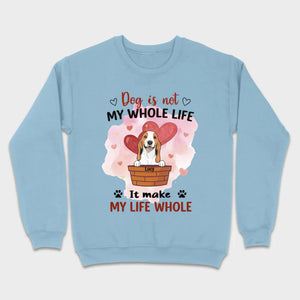 Dog Lover Sweatshirt – Classic Unisex Crewneck with “Dog is not my whole life it makes my life whole” - 89Prints