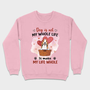 Dog Lover Sweatshirt – Classic Unisex Crewneck with “Dog is not my whole life it makes my life whole” - 89Prints