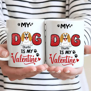 Personalized Valentine Mug for Dog Lovers – My Dog Is My Valentine Cup – Cute Custom Gift – 89Prints