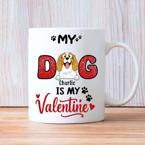 Personalized Valentine Mug for Dog Lovers – My Dog Is My Valentine Cup – Cute Custom Gift – 89Prints