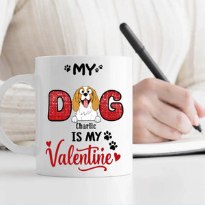Personalized Valentine Mug for Dog Lovers – My Dog Is My Valentine Cup – Cute Custom Gift – 89Prints