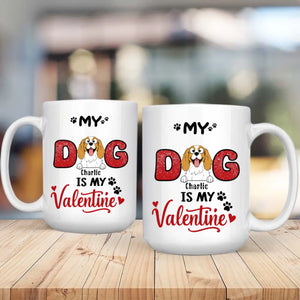 Personalized Valentine Mug for Dog Lovers – My Dog Is My Valentine Cup – Cute Custom Gift – 89Prints
