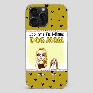 Custom Dog Mom Phone Case with “Full-time Dog Mom” Graphic – Add Your Name - 89Prints