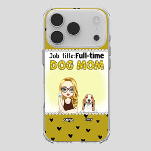 Custom Dog Mom Phone Case with “Full-time Dog Mom” Graphic – Add Your Name - 89Prints