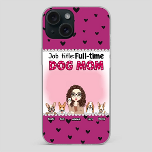 Custom Dog Mom Phone Case with “Full-time Dog Mom” Graphic – Add Your Name - 89Prints