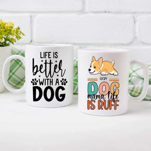 Custom Dog Mug – Life Is Better with My Dog | 89Prints