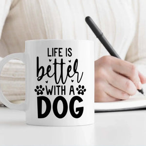 Custom Dog Mug – Life Is Better with My Dog | 89Prints