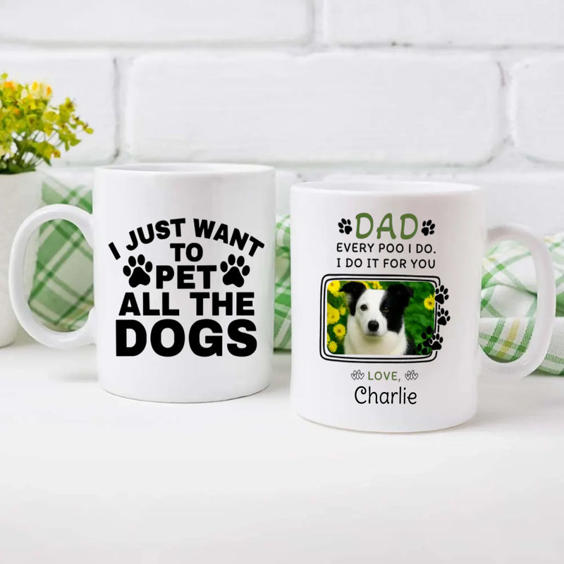 Personalized Dog Mug – “Every Poo I Do, I Do It for You” with Custom Pet Photo & Name – 89Prints
