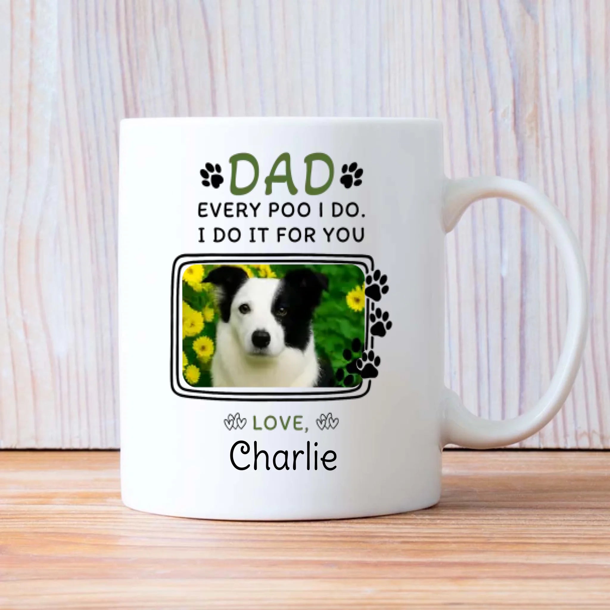 Personalized Dog Mug – “Every Poo I Do, I Do It for You” with Custom Pet Photo & Name – 89Prints