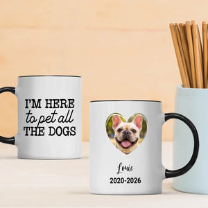 Custom French Bulldog Mug - I'm Here to Pet All The Dogs - A Memorable Gift For Dog Lovers - 89Prints