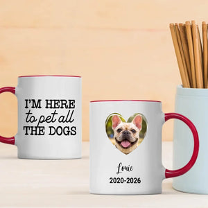Custom French Bulldog Mug - I'm Here to Pet All The Dogs - A Memorable Gift For Dog Lovers - 89Prints