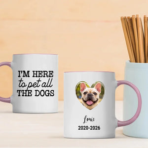 Custom French Bulldog Mug - I'm Here to Pet All The Dogs - A Memorable Gift For Dog Lovers - 89Prints