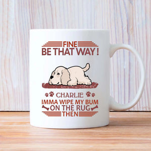 Custom American Cocker Spaniel Mug - Fine, Be That Way - Personalized Dog Clipart Gift - 89Prints