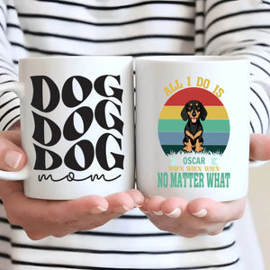 Custom Dachshund Mug - 'All I Do Is, Wien Wien Wien No Matter What' Personalized Gift - 89Prints