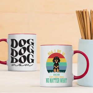 Custom Dachshund Mug - 'All I Do Is, Wien Wien Wien No Matter What' Personalized Gift - 89Prints