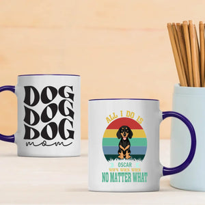Custom Dachshund Mug - 'All I Do Is, Wien Wien Wien No Matter What' Personalized Gift - 89Prints