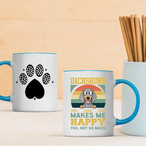 Customized Dachshund Mug For Dog Lovers - Lucy Makes Me Happy, You Not So Much - 89Prints