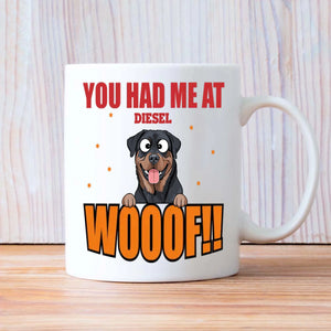 Customized Rottweiler Mug For Dog Mom - You Had Me At Woof - Dear Dog Mom - 89Prints