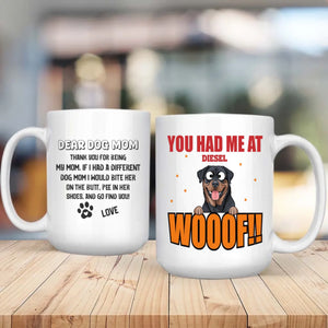 Customized Rottweiler Mug For Dog Mom - You Had Me At Woof - Dear Dog Mom - 89Prints