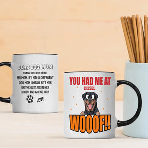 Customized Rottweiler Mug For Dog Mom - You Had Me At Woof - Dear Dog Mom - 89Prints