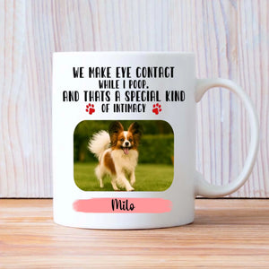 Personalized Pomeranian Mug With Custom Upload Photo And Name - We Make Eye Contact While I Poop - 89Prints