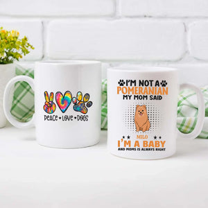 Custom Pomeranian Mug - I'm Not A Pomeranian My Mom Said I'm A Baby - 89Prints