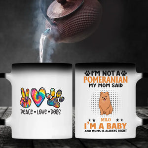 Custom Pomeranian Mug - I'm Not A Pomeranian My Mom Said I'm A Baby - 89Prints