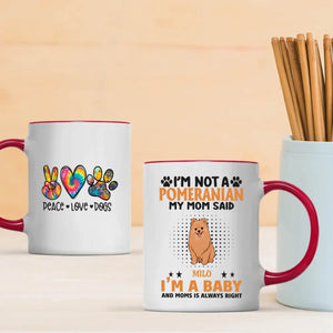 Custom Pomeranian Mug - I'm Not A Pomeranian My Mom Said I'm A Baby - 89Prints