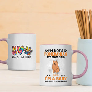 Custom Pomeranian Mug - I'm Not A Pomeranian My Mom Said I'm A Baby - 89Prints