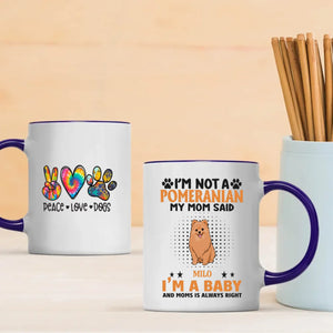 Custom Pomeranian Mug - I'm Not A Pomeranian My Mom Said I'm A Baby - 89Prints