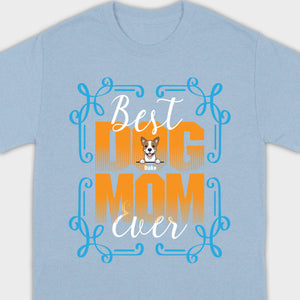 Custom Dog T-Shirt - Personalized 'Best Ever Dog Mom' With Dog Clipart – 89Prints