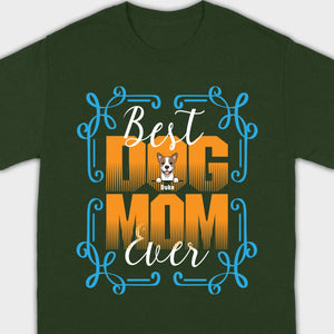 Custom Dog T-Shirt - Personalized 'Best Ever Dog Mom' With Dog Clipart – 89Prints