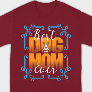 Custom Dog T-Shirt - Personalized 'Best Ever Dog Mom' With Dog Clipart – 89Prints