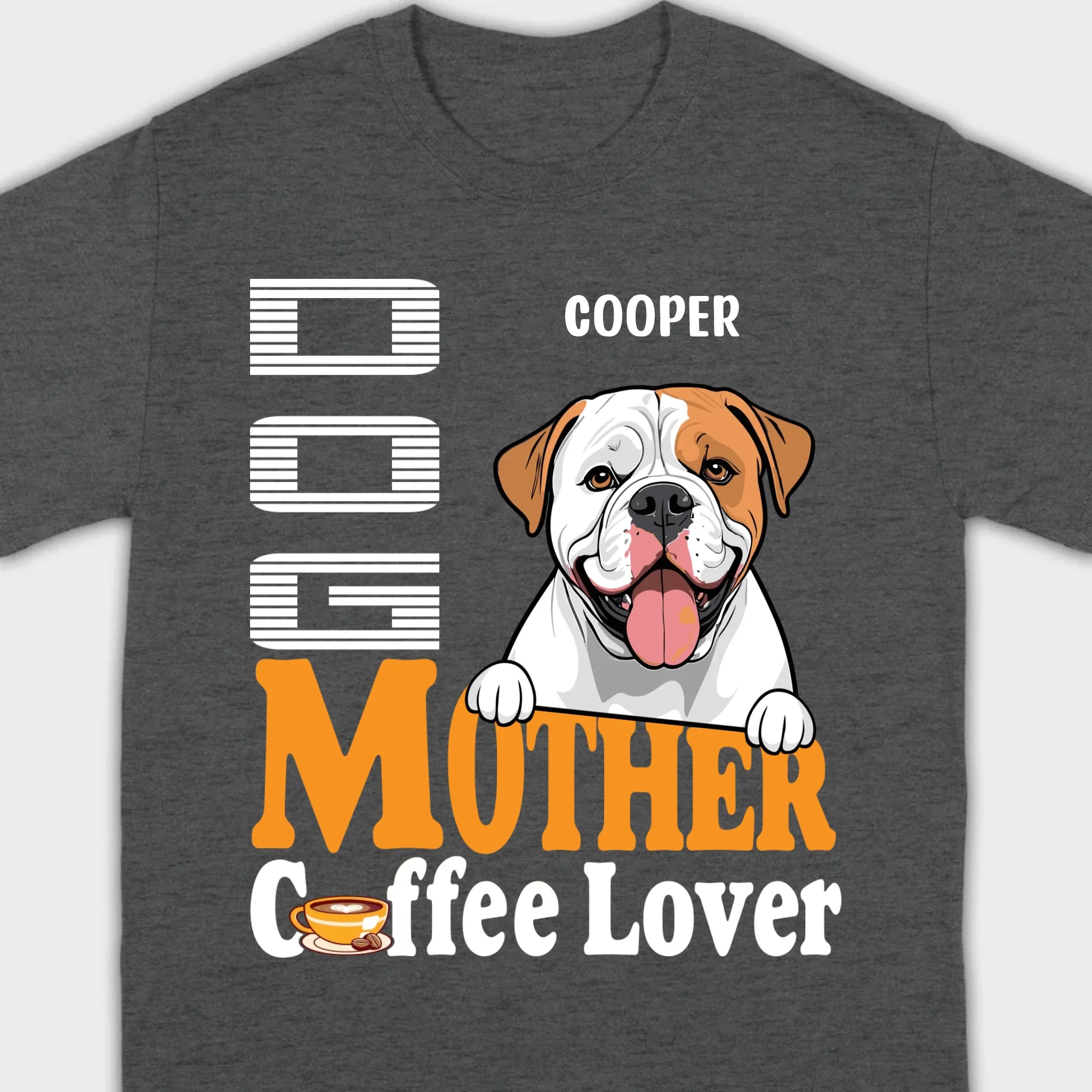Custom American Bulldog T-Shirts With The Text 'Dog Mom, Coffee Lover' - 89Prints
