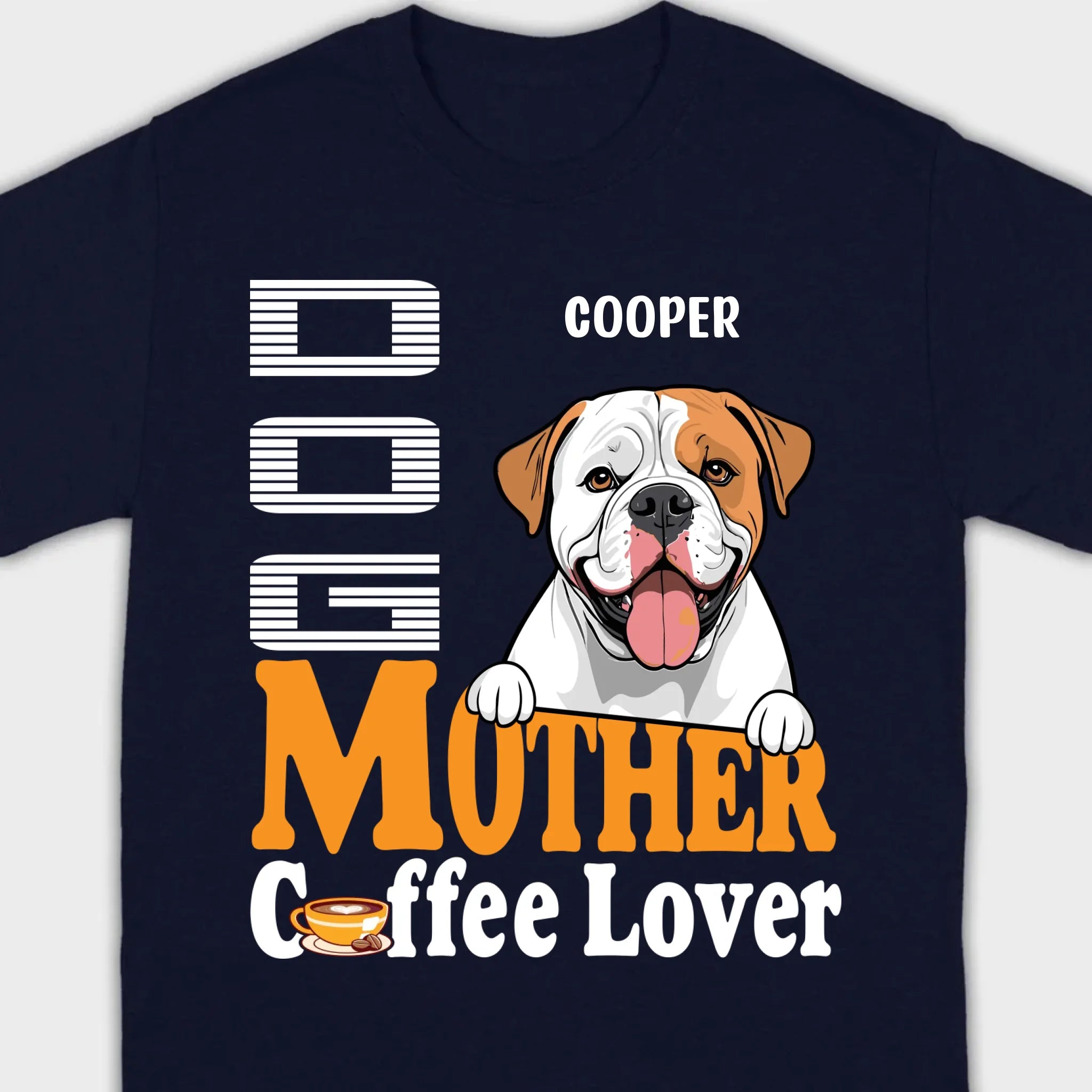 Custom American Bulldog T-Shirts With The Text 'Dog Mom, Coffee Lover' - 89Prints