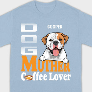Custom American Bulldog T-Shirts With The Text 'Dog Mom, Coffee Lover' - 89Prints
