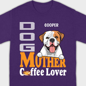 Custom American Bulldog T-Shirts With The Text 'Dog Mom, Coffee Lover' - 89Prints