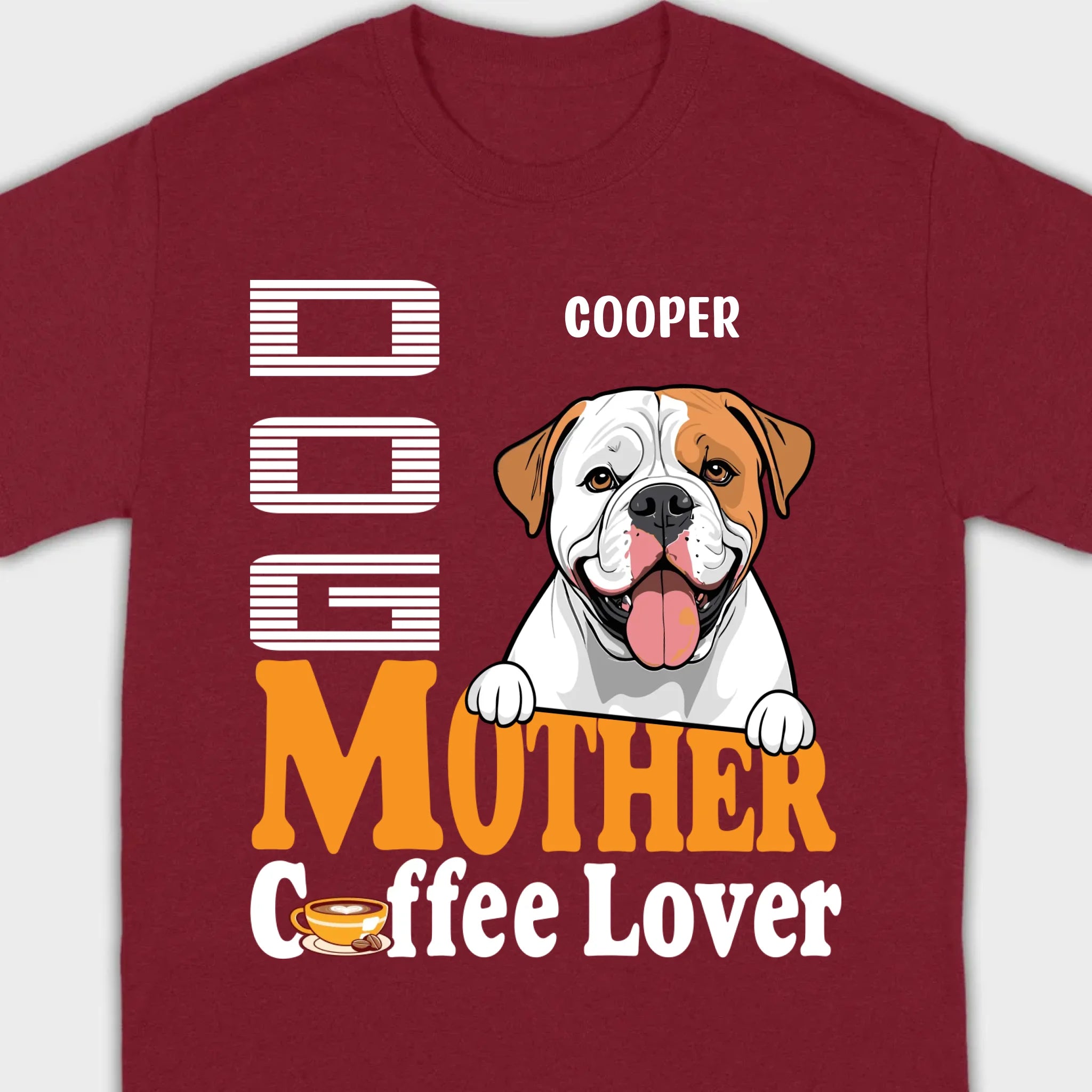 Custom American Bulldog T-Shirts With The Text 'Dog Mom, Coffee Lover' - 89Prints