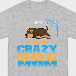Personalized Dachshund T-Shirts With 'I'm A Crazy Dog' Text - 89Prints