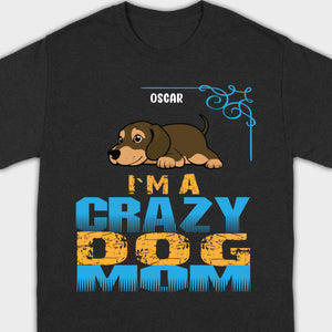 Personalized Dachshund T-Shirts With 'I'm A Crazy Dog' Text - 89Prints