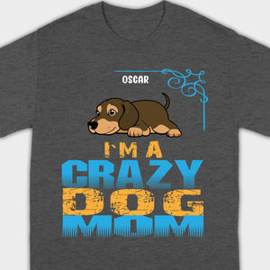 Personalized Dachshund T-Shirts With 'I'm A Crazy Dog' Text - 89Prints