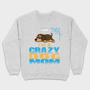 Personalized Dachshund T-Shirts With 'I'm A Crazy Dog' Text - 89Prints