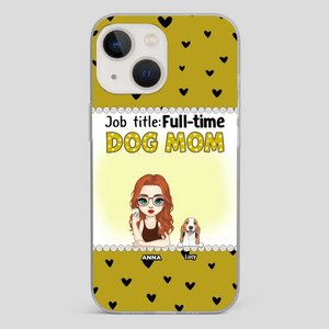 Custom Dog Mom Phone Case with “Full-time Dog Mom” Graphic – Add Your Name - 89Prints