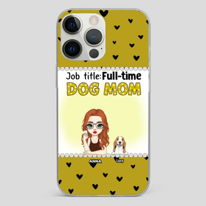 Custom Dog Mom Phone Case with “Full-time Dog Mom” Graphic – Add Your Name - 89Prints