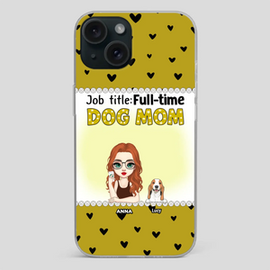 Custom Dog Mom Phone Case with “Full-time Dog Mom” Graphic – Add Your Name - 89Prints