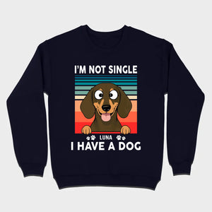 Customized Dachshund T-Shirts - I'm Not Single, I Have A Dog