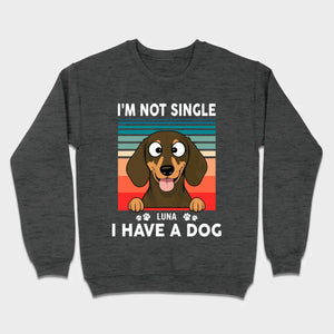 Customized Dachshund T-Shirts - I'm Not Single, I Have A Dog
