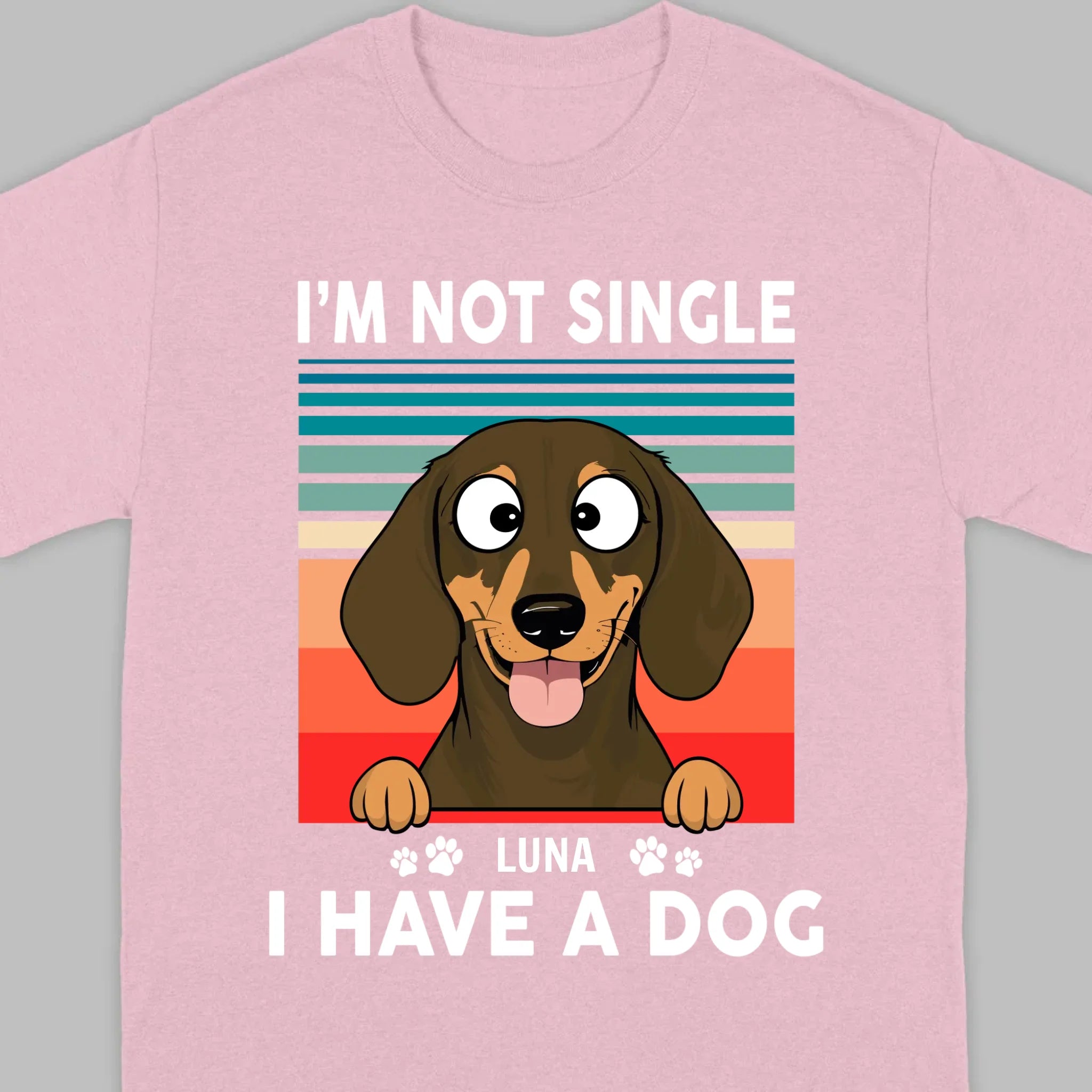 Customized Dachshund T-Shirts - I'm Not Single, I Have A Dog